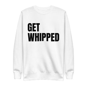 white sweatshirt with get whipped print